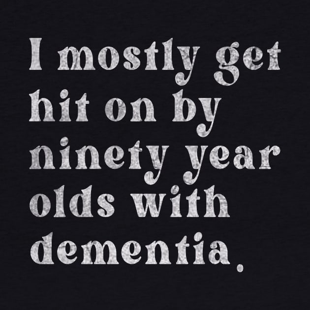 CNA- I mostly get hit by ninety year olds funny Design by ysmnlettering